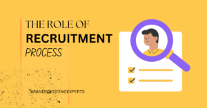 THE ROLE OF RECRUITMENT PROCESS FOR A COMPANY